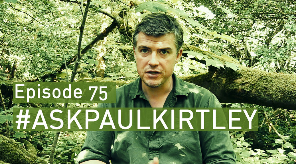 Ask Paul Kirtley Episode 75