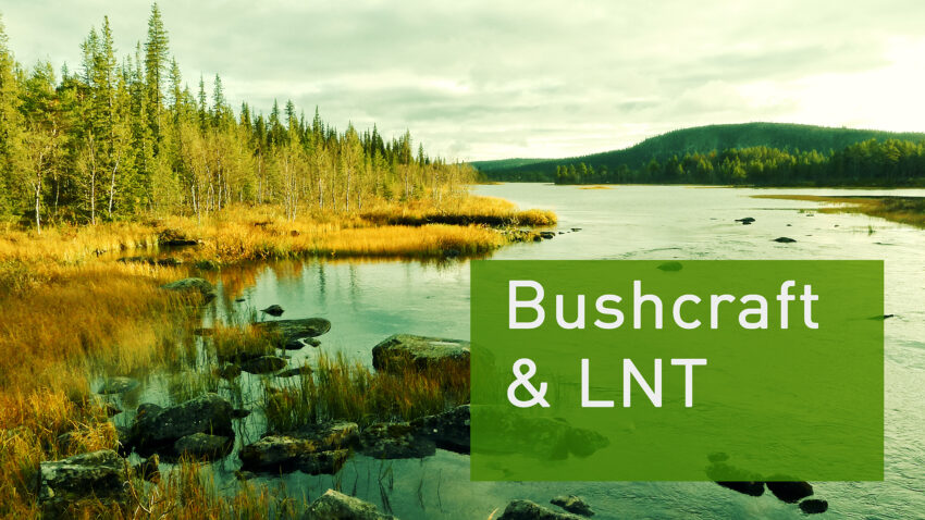 Wilderness area with overlay text of "Bushcraft & LNT"