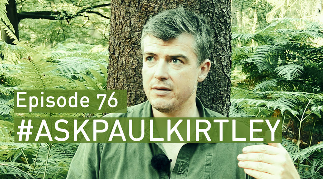 Ask Paul Kirtley answers Epsiode 76